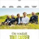 On voulait tout casser 