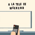 A la t�l� ce weekend : les films des 10, 11 et 12 janvier