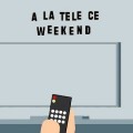 A la t�l� ce weekend : les films des 17, 18 et 19 janvier 