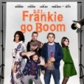 3, 2, 1... Frankie Go Boom
